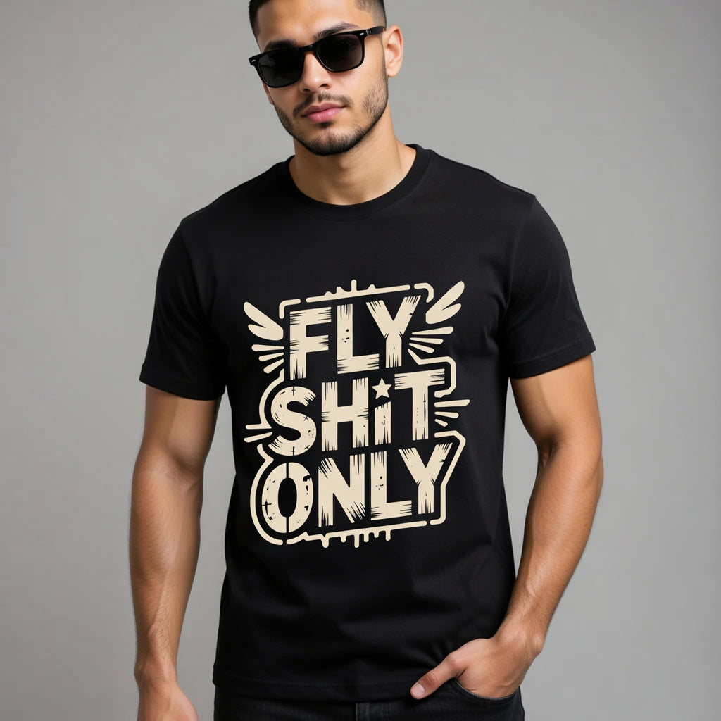 Fly Shit Only Graphic T-Shirt for Men | Bold Streetwear Black Tee